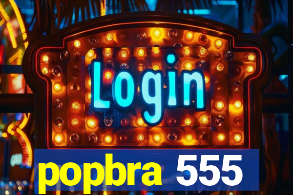 popbra 555